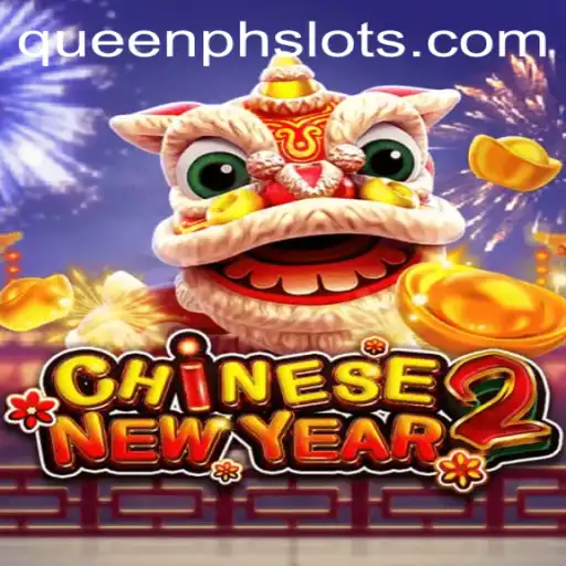 Unveiling the Exciting World of CHINESENEWYEAR2: A Closer Look at QueenPH