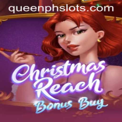 Discover the Festive World of ChristmasReachBonusBuy and QueenPH: An In-Depth Guide