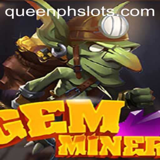 Discovering the Allure of 'GemMiner' and the Role of 'QueenPH'